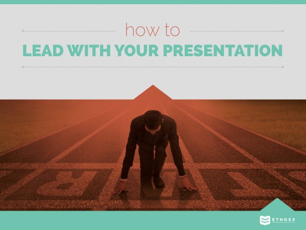 How to lead with your presentation
